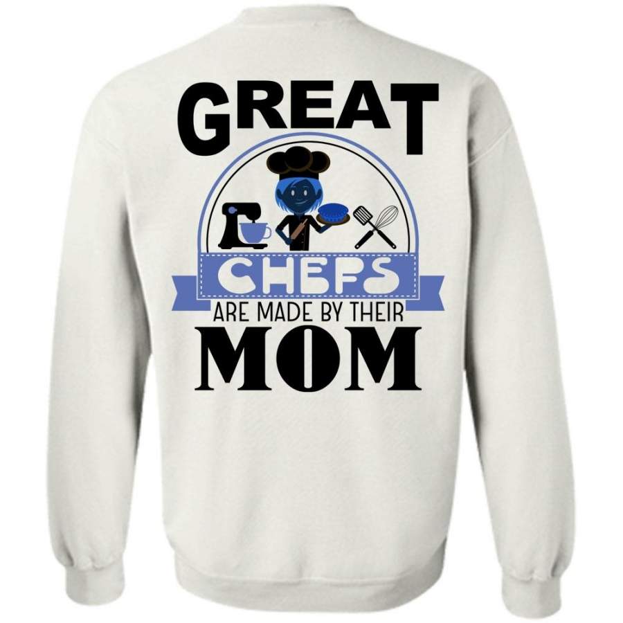 My Job T Shirt, Great Chefs Are Made By Their Mom Sweatshirt