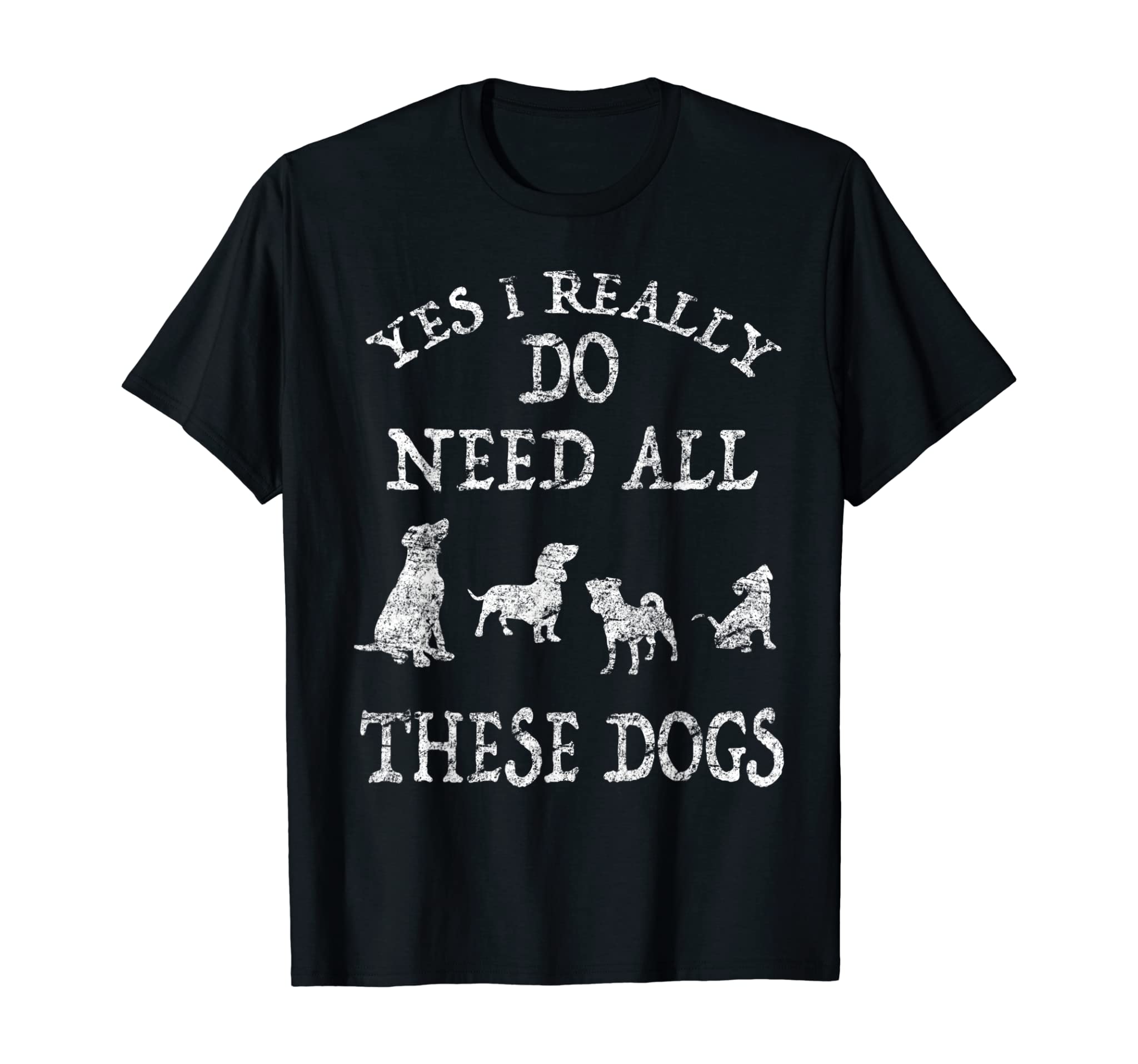 Need All These Dogs Gift For Dog Lover Dog Rescue Shirt