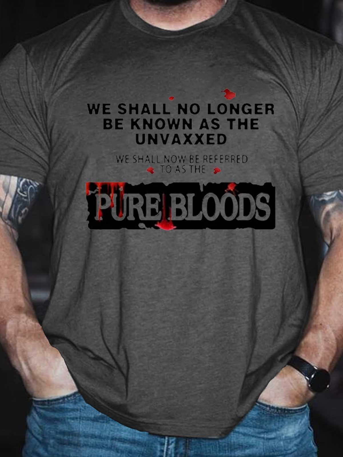 Men’S We Shall Now Be Referred To As The Pure Bloods T-Shirt