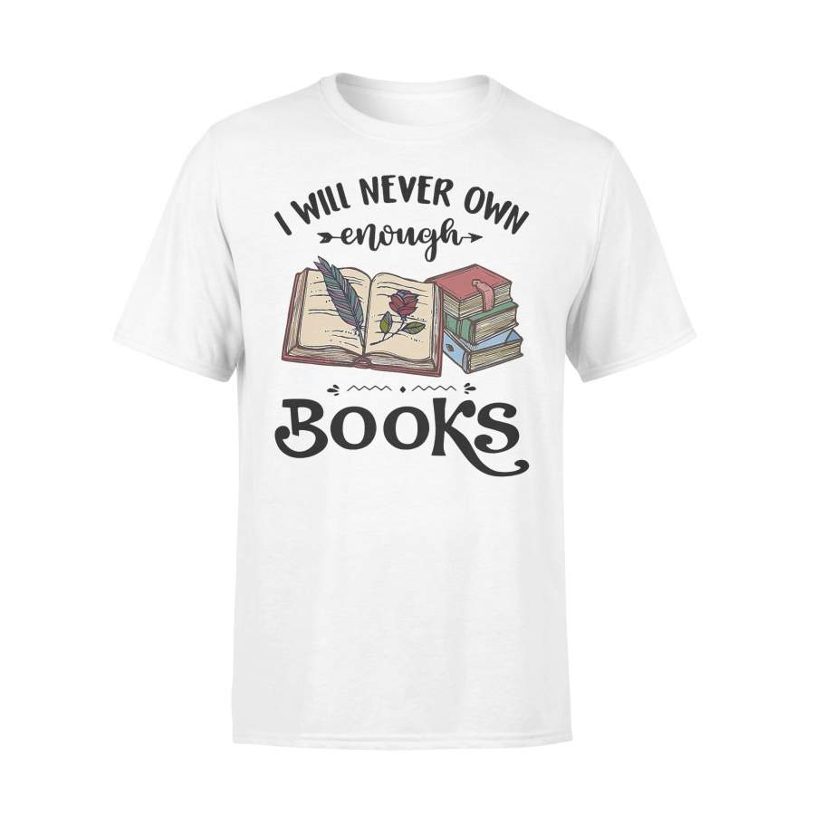 I Will Never Own Enough Books Rose T-shirt