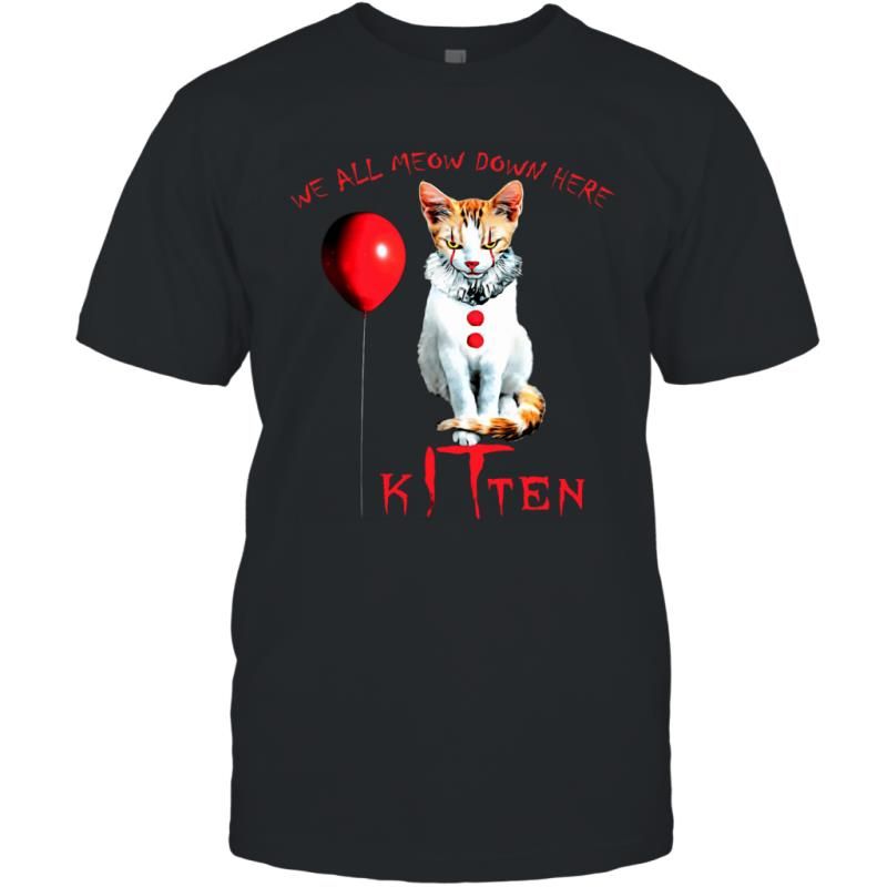 We All Meow Down Here Kitten Funny IT Pennycat Horror Halloween Shirt T-Shirt