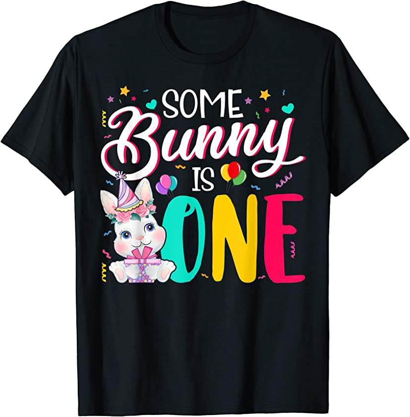 Some Bunny Is One Happy 1st Birthday 1 Year Old Bunny Lover T-Shirt