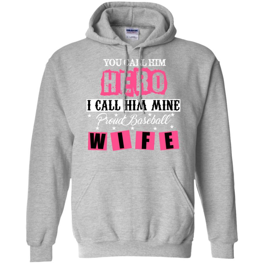 You Call Him Hero I Call Him Mine Proud Fire Fighter Wife Hoodie