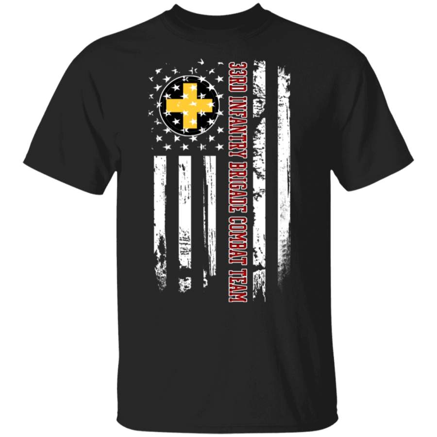 33rd Infantry Brigade Combat Team Veteran American Flag Father’s Day Veteran’s Day Tshirt