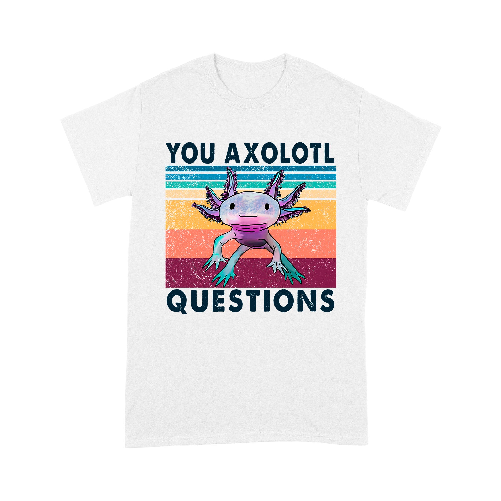 Your Axolotl Questions Vintage Funny Shirt Animals Graphic Shirt, Gift For Animal Lovers – Standard T-Shirt