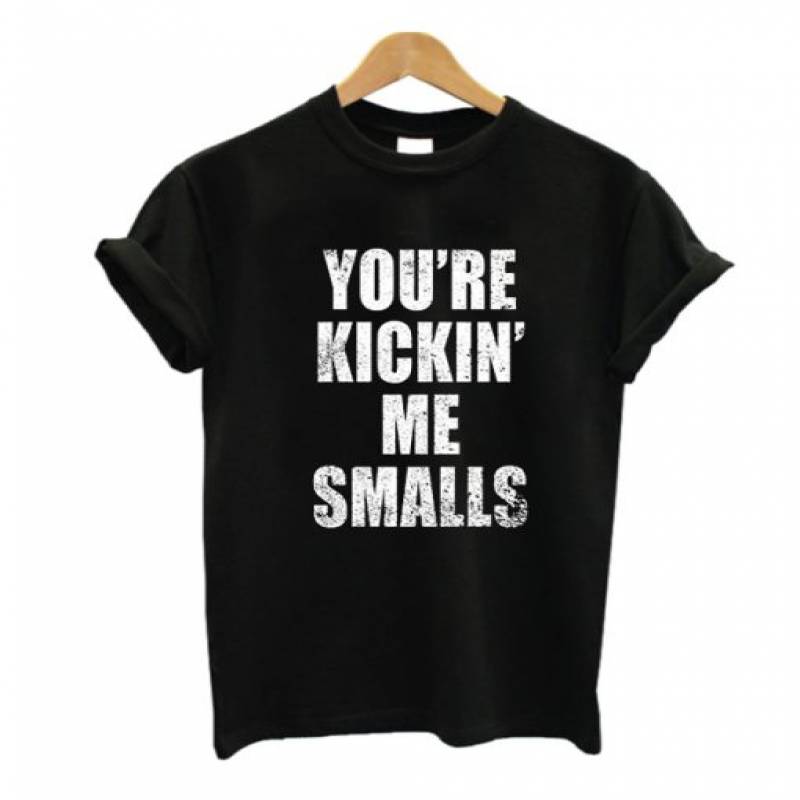 You’re Kickin Me Smalls T Shirt