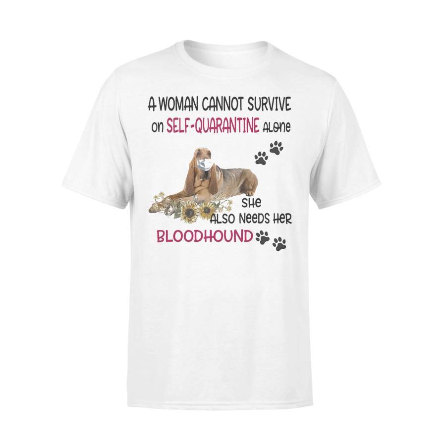 A Woman Cannot Survive On Self Quarantine Alone She Also Needs Her Bloodhound T-shirt