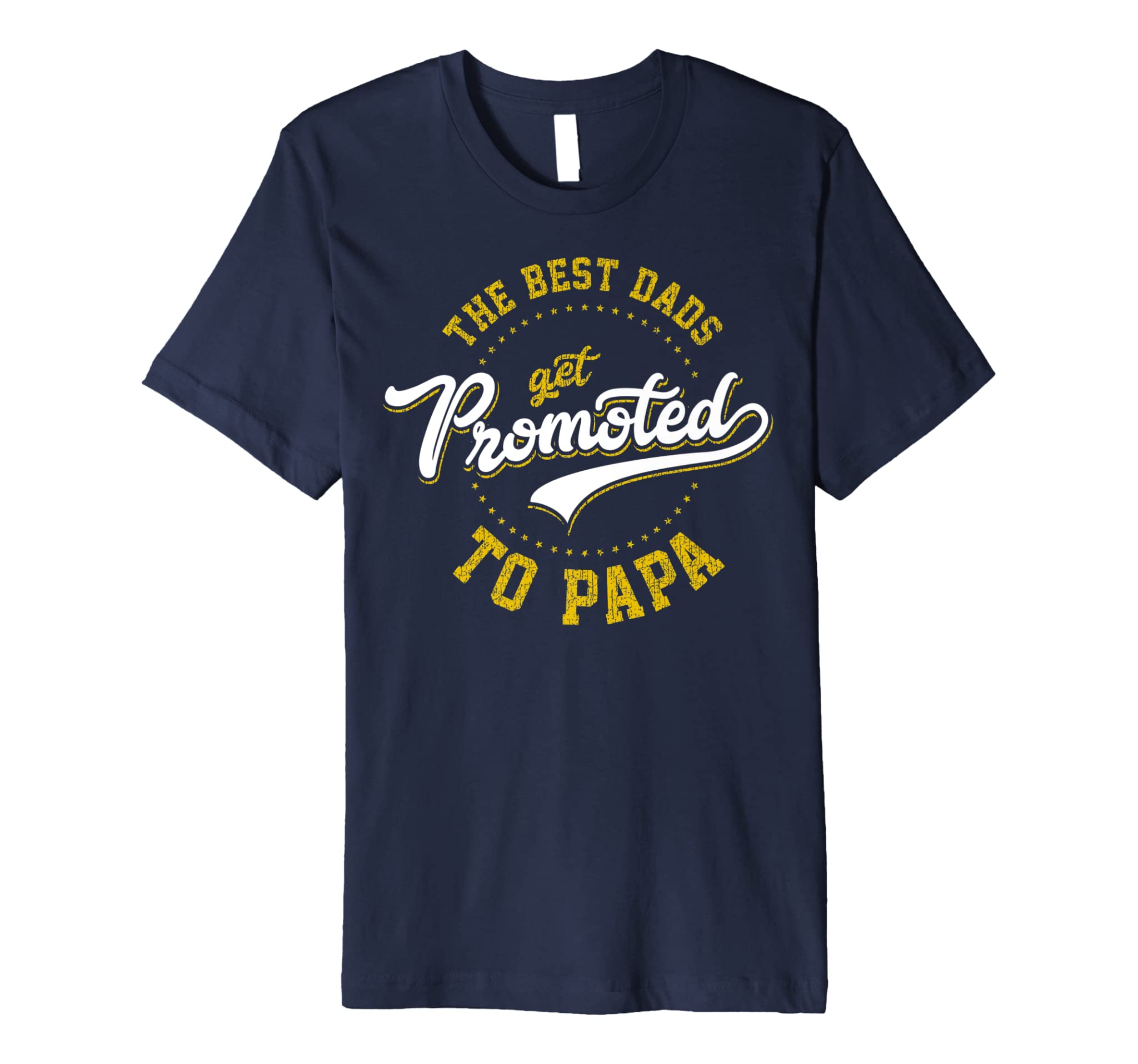 Father Day Shirt Best Dads Get Promoted To Papa Gift Idea