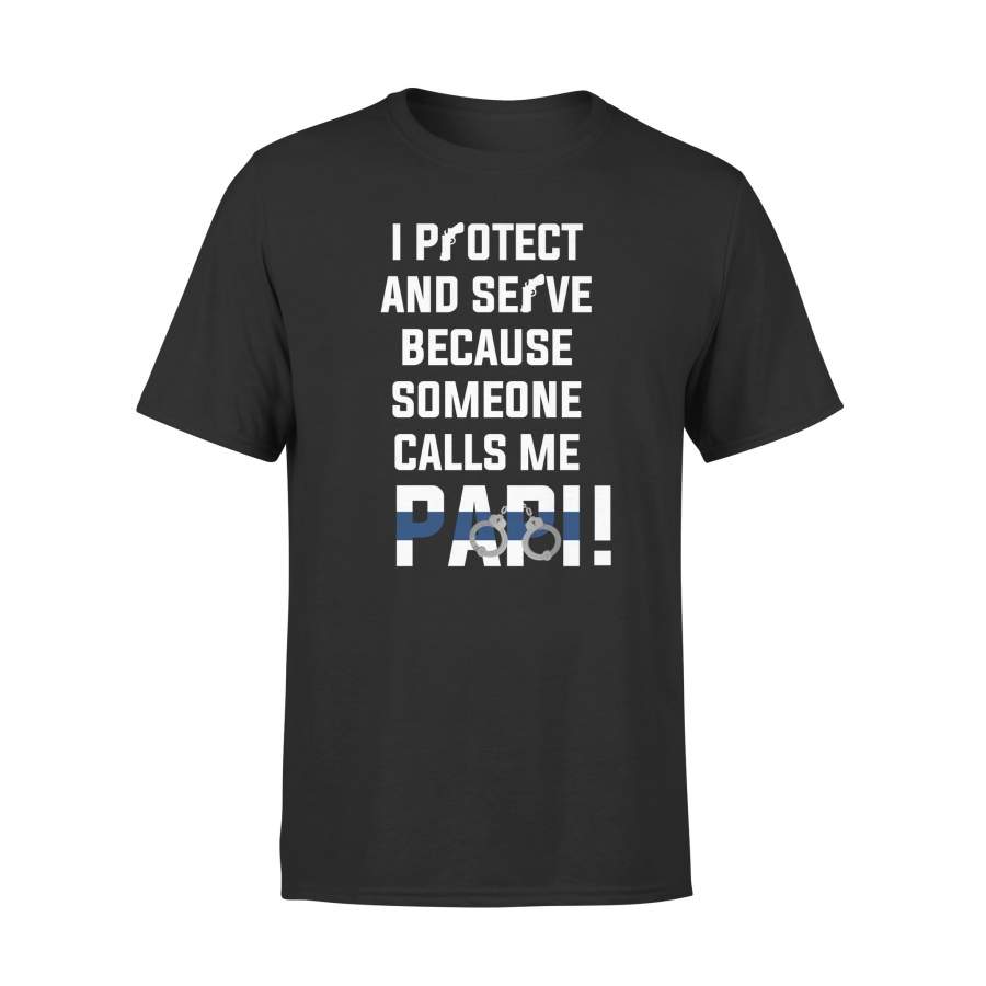 YOLOstuff I protect and serve because someone calls me PAPI 4th of July Gifts T-shirt