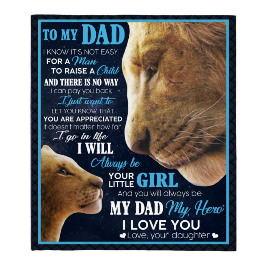 To My Dad Not Easy Man Raise A Child You Are Appreciated I Love You Fathers Day Gift From Daughter Lion Black Fleece Blanket A Christmas Gift Ideas