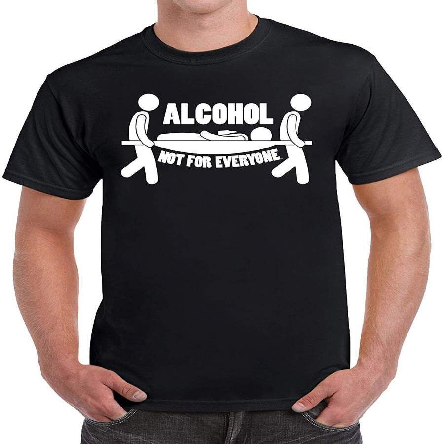 Alcohol Not For Everyone Funny Drinking Men’S T-Shirt Printed T-Shirt