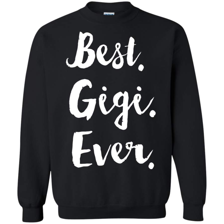 AGR Best Gigi Ever Mother_s Day Sweatshirt