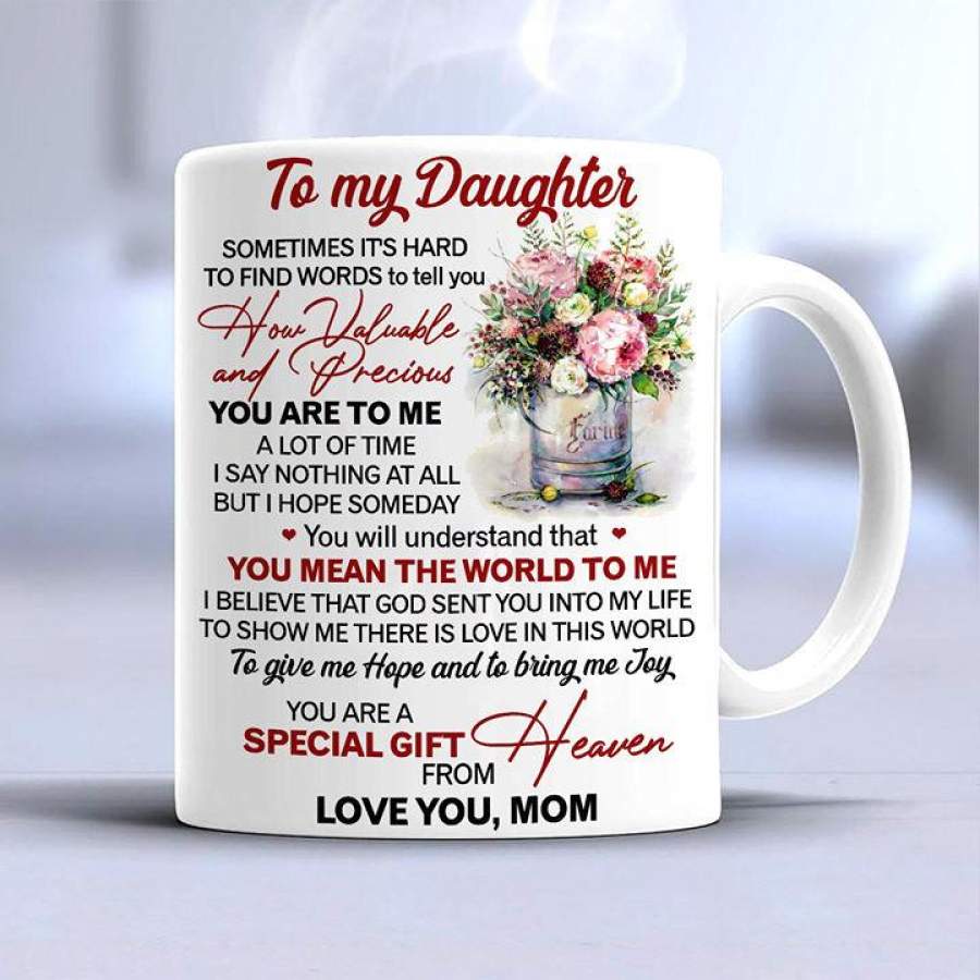 To my daughter you mean the world to me you are special gift heaven mug