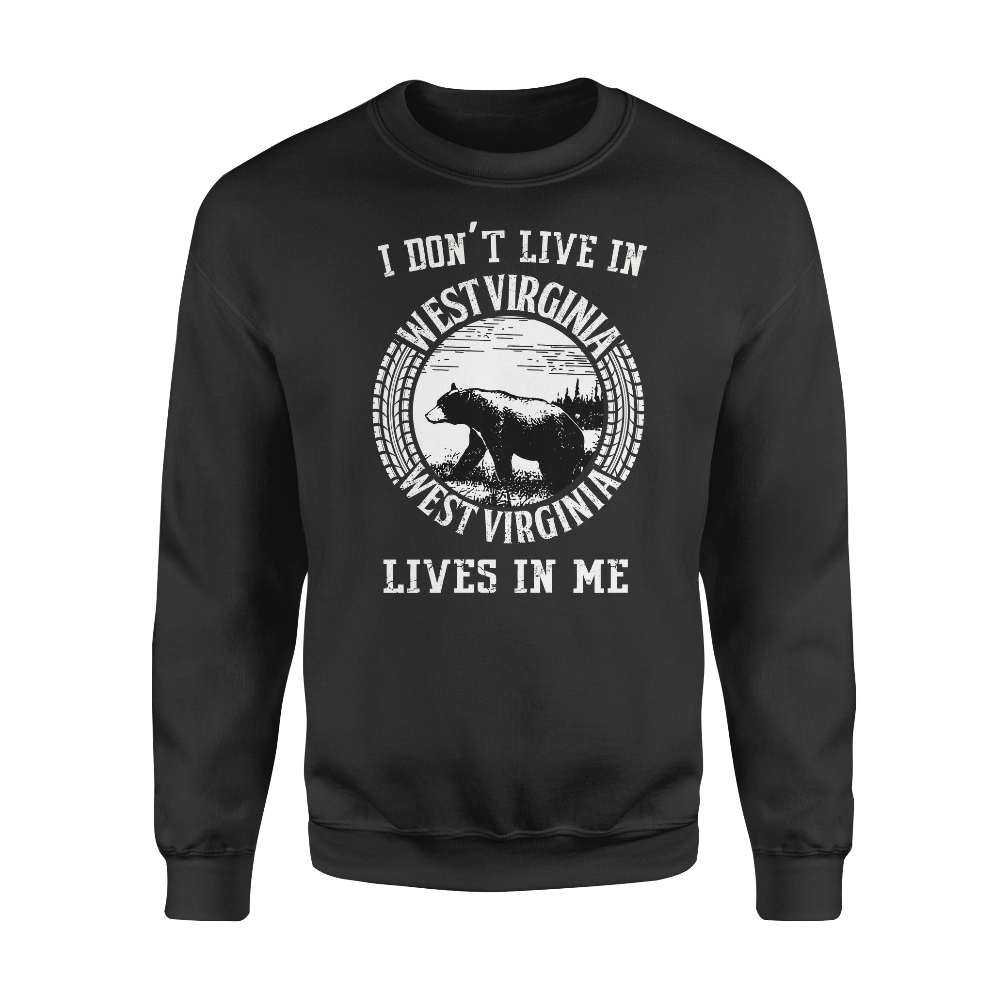 I Don’t Live In West Virginia West Virginia Lives In Me – Standard Crew Neck Sweatshirt