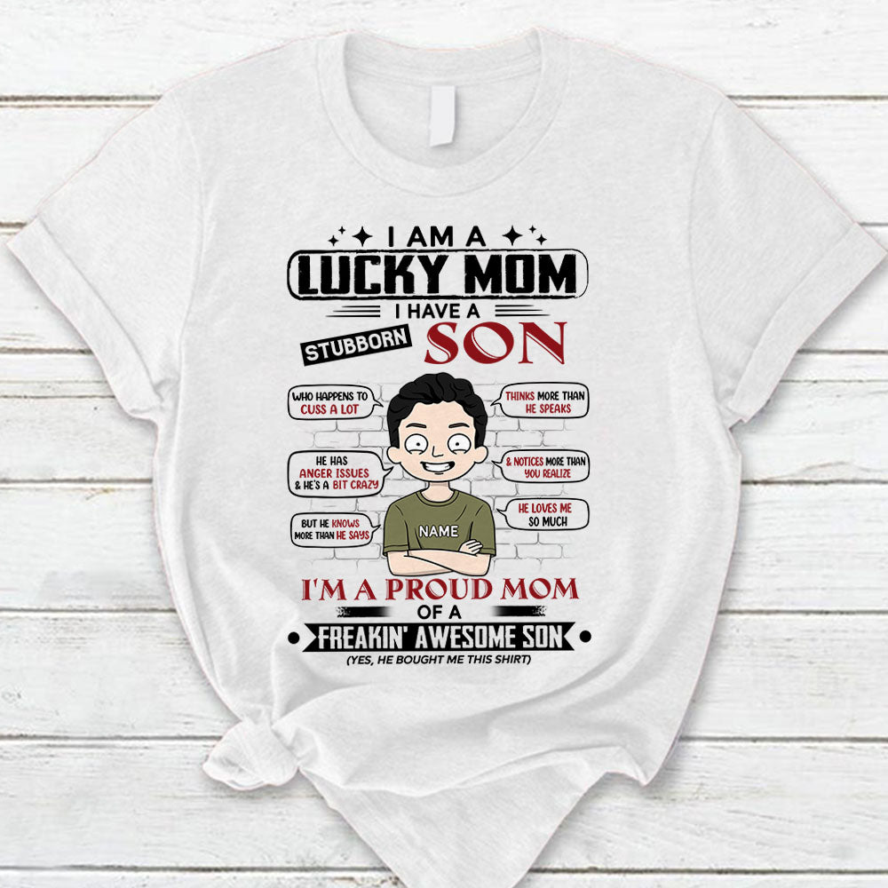 I Am A Lucky Mom I Have A Stubborn Son Personalized T-Shirt For Mom – Funny Birthday Gift For Mom – Gift From Sons Lihd