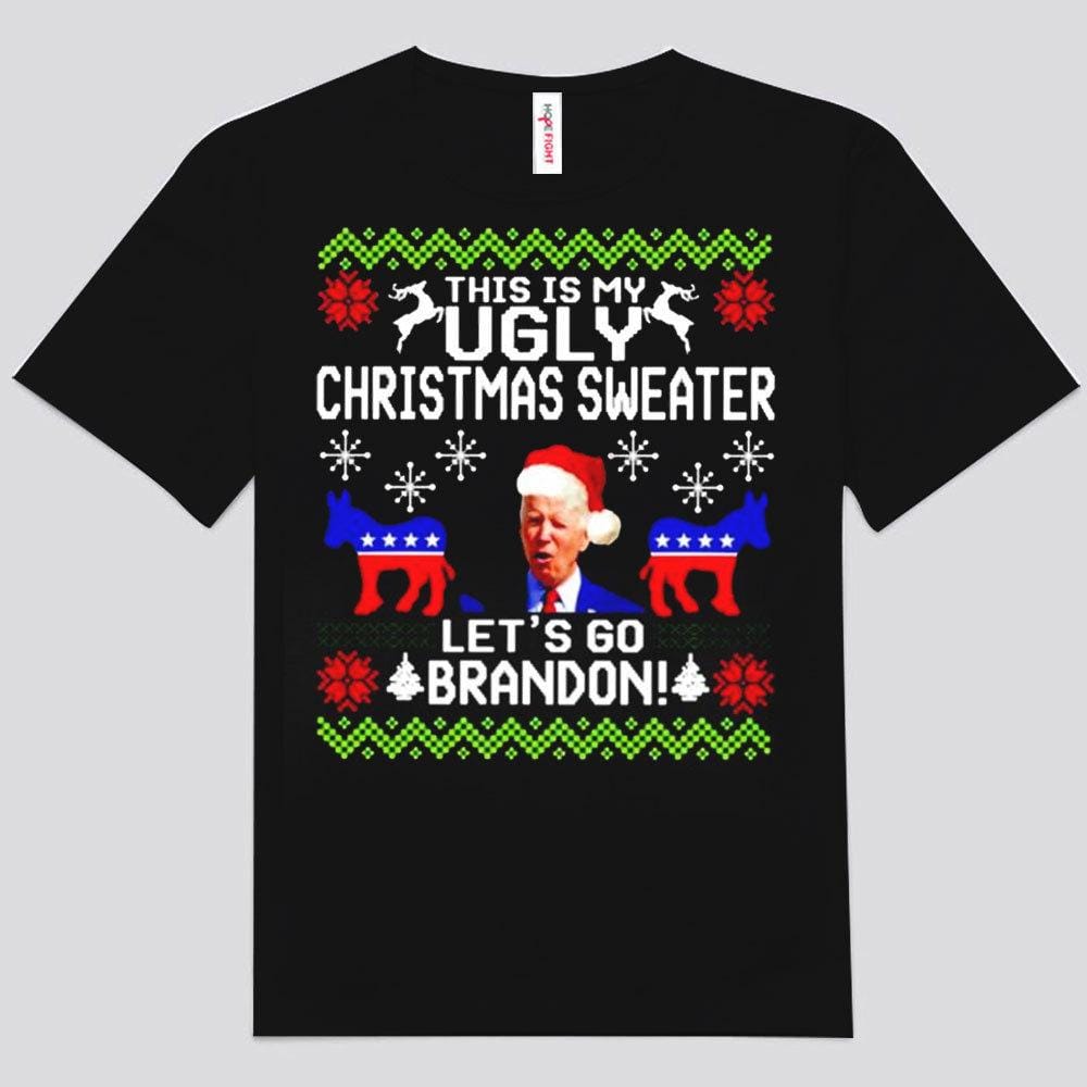 This Is My Ugly Christmas Sweater Let’S Go Brandon Shirts