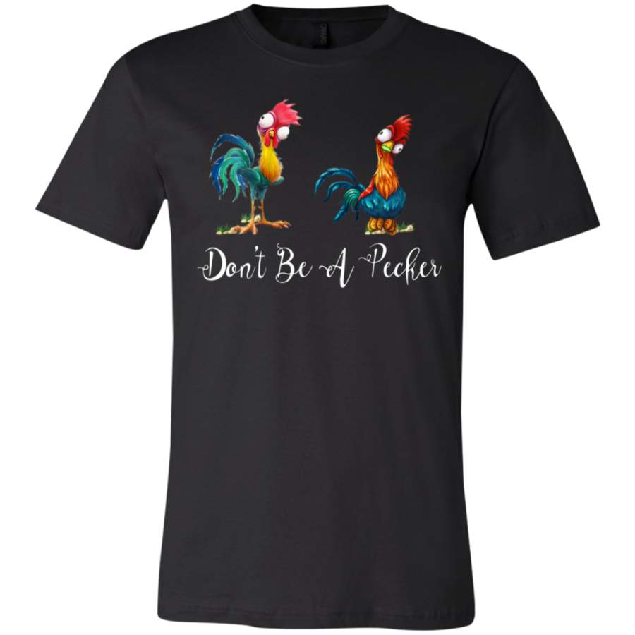 AGR Dont Be A Pecker for Chicken Lovers T-Shirt  USA