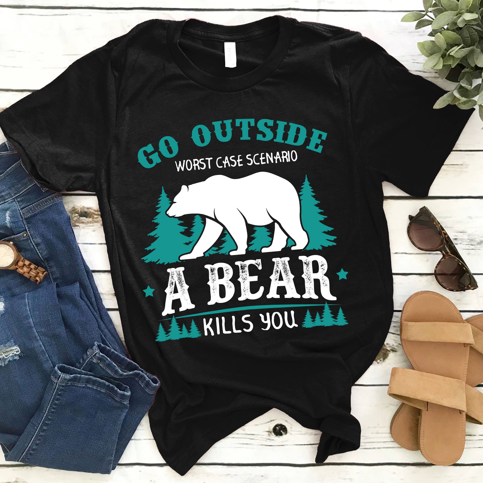 Funny Go Outside Worst Case Scenario A Bear Kills You Hiking Lovers Gift Standard/Premium T-Shirt