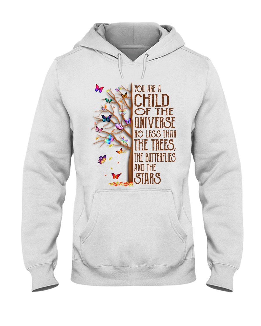 You’re A Child Of The Universe No Less Than The Trees The Butterfrlies And The Stars Gift For Friends Standard Hoodie