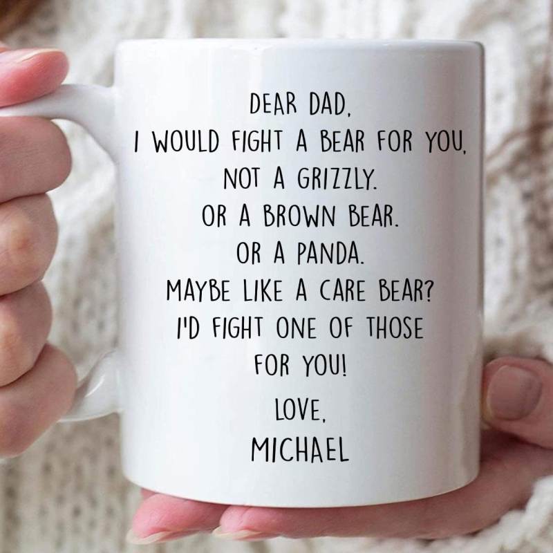 Personalized Dear Dad I Would Fight A Bear For You Not A Grizzly Brown Bear Panda Mug