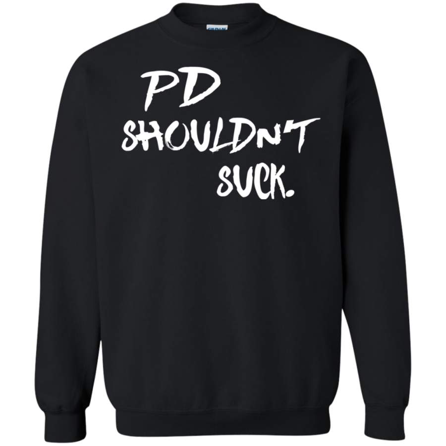 AGR PD Shouldn’t Suck Shirt Sweatshirt