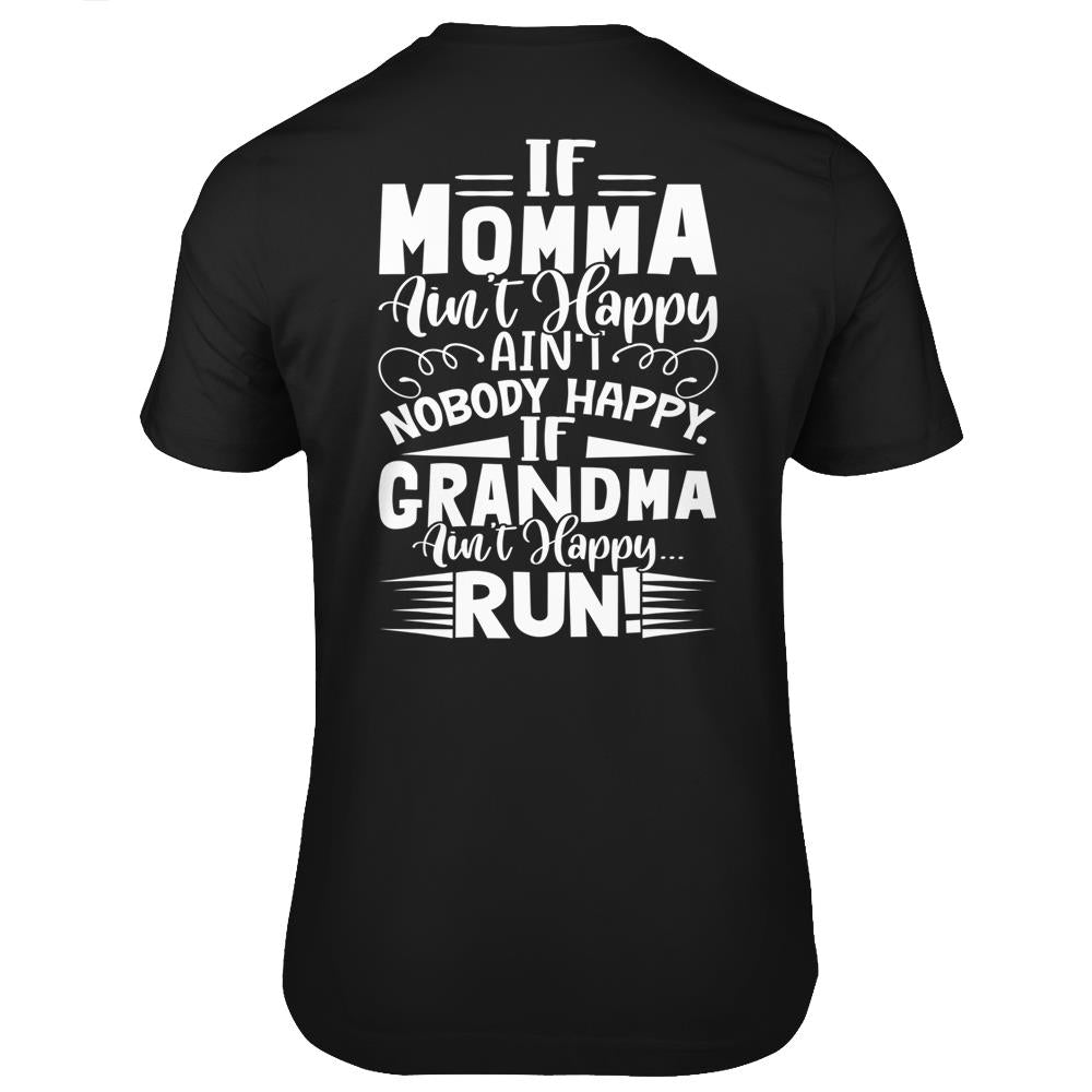 If Grandma Ain’T Happy Run Momma Mother’S Day Gift T Shirts Print On Back