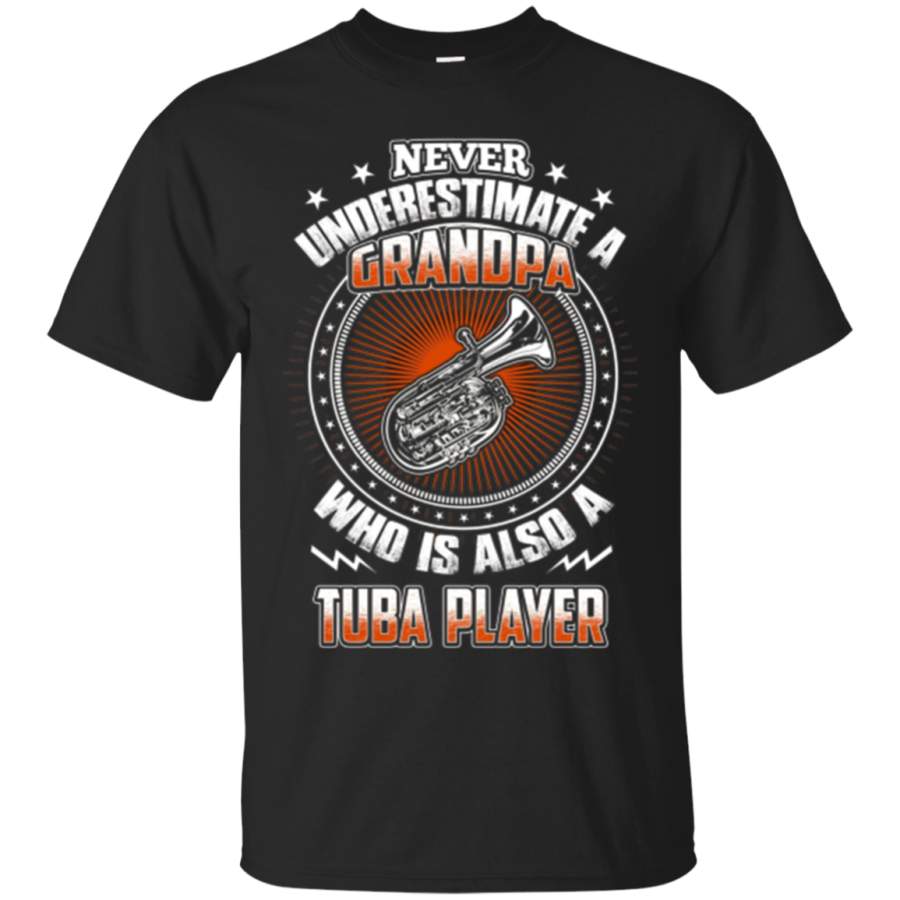 AGR Never Underestimate A Grandpa Tuba Player Tshirt