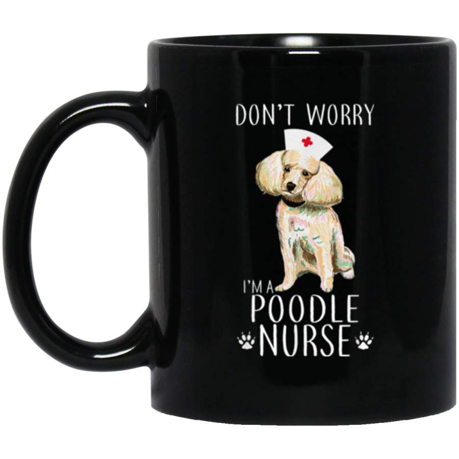 Dont Worry Im A Poodle Dog Nurse Funny Puppy Lover Gift Mug