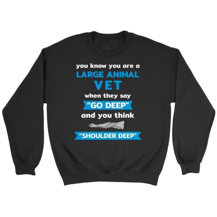 Shoulder deep – Large Animal Vet – Long Sleeve