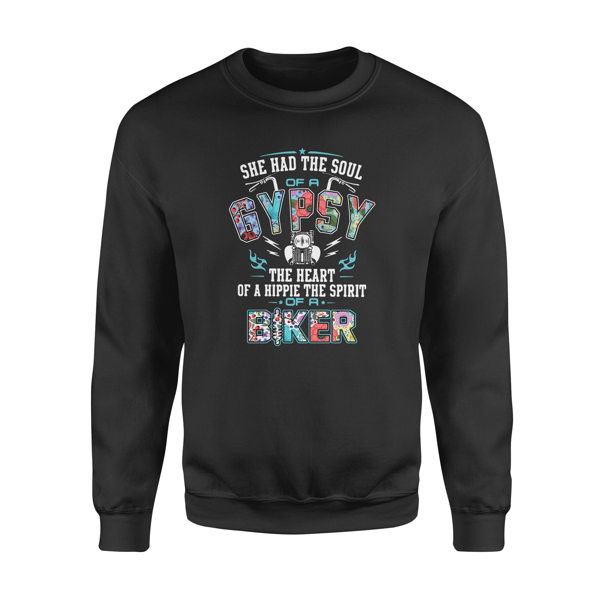 She Had The Soul Of A Gypsy The Heart Of A Hippie The Spirit Of A Biker – Standard Crew Neck Sweatshirt