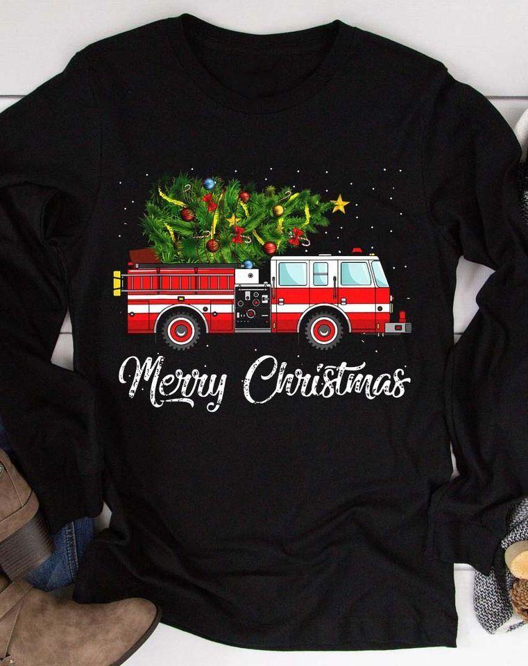 Christmas Fire Truck Mery Christmas T Shirt Hoodie Sweater All Color Plus Size Up To S-5Xl