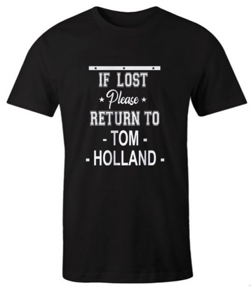 If Lost Please Return to Tom Holland RS t shirt