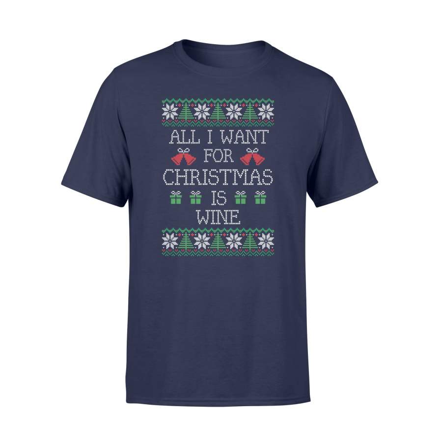 All I Want For Christmas Is Wine Funny T Shirt