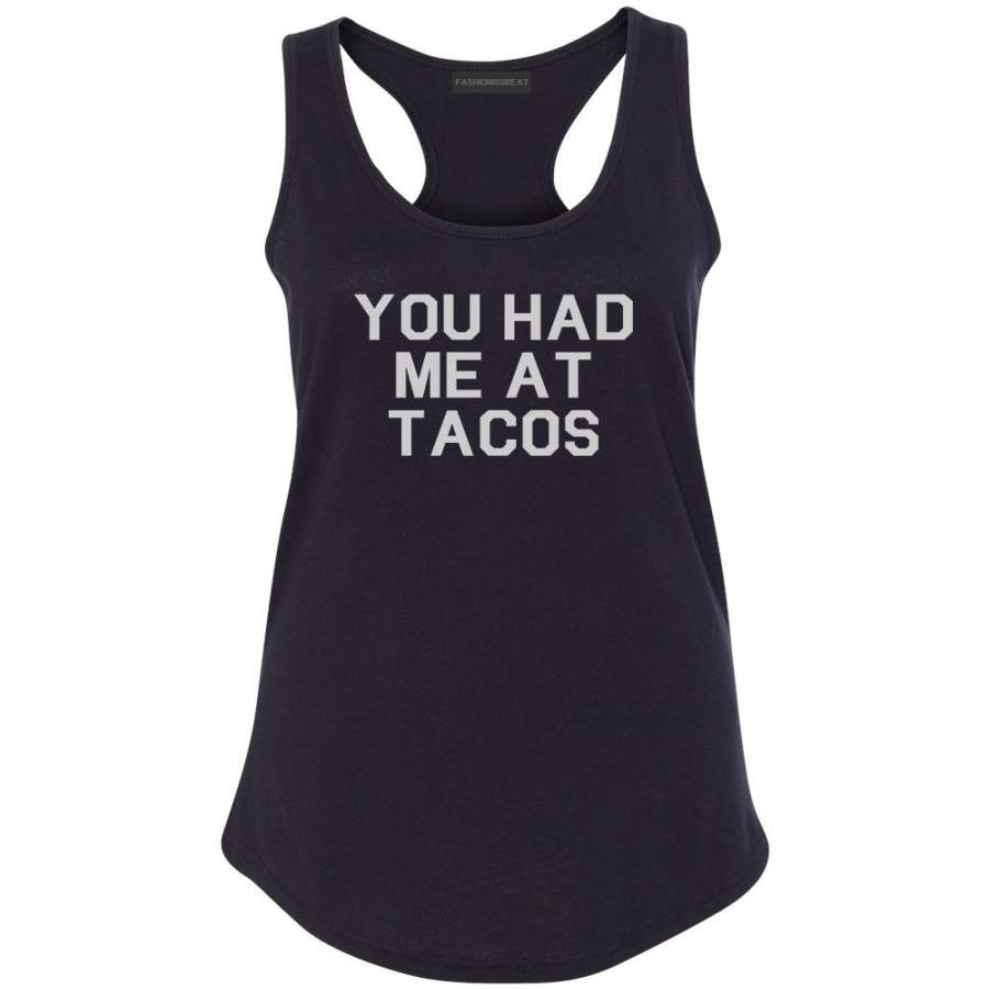 You had Me At Tacos Food Racerback Tank Top