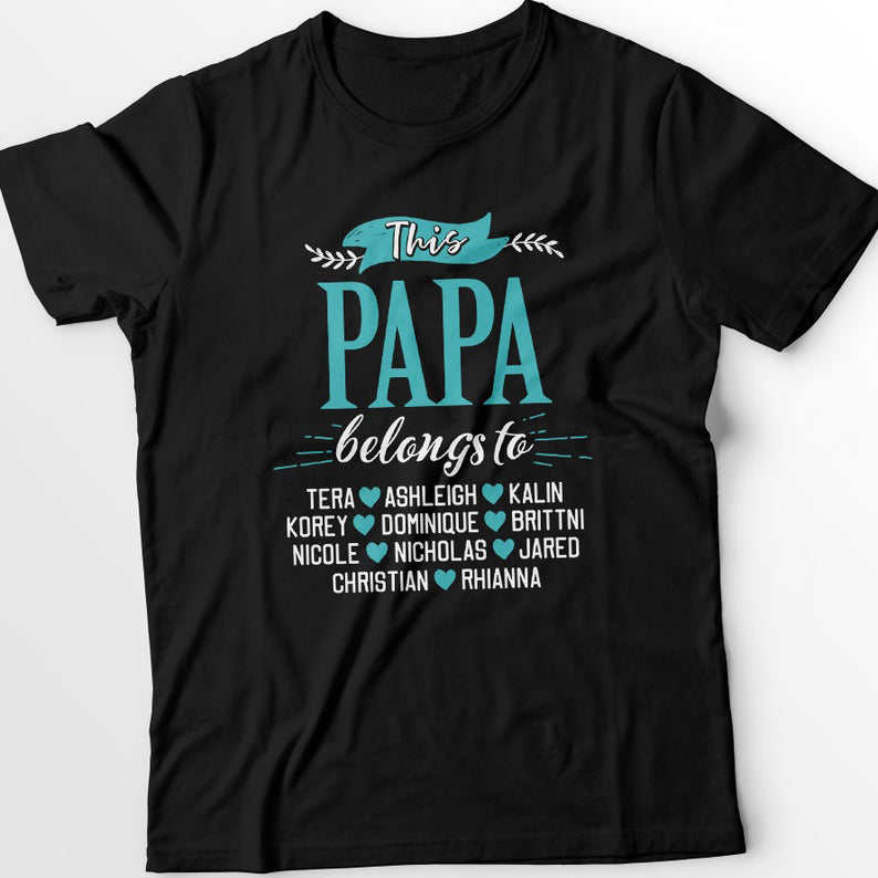 This Papa Belongs To Kids Names Shirt, Father Shirt, New Dad Shirt, Dad Tee, Personalized Shirt