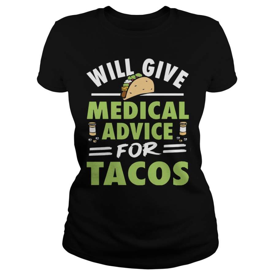 Will give medical advice for Tacos Ladies-T-Shirt – 2019