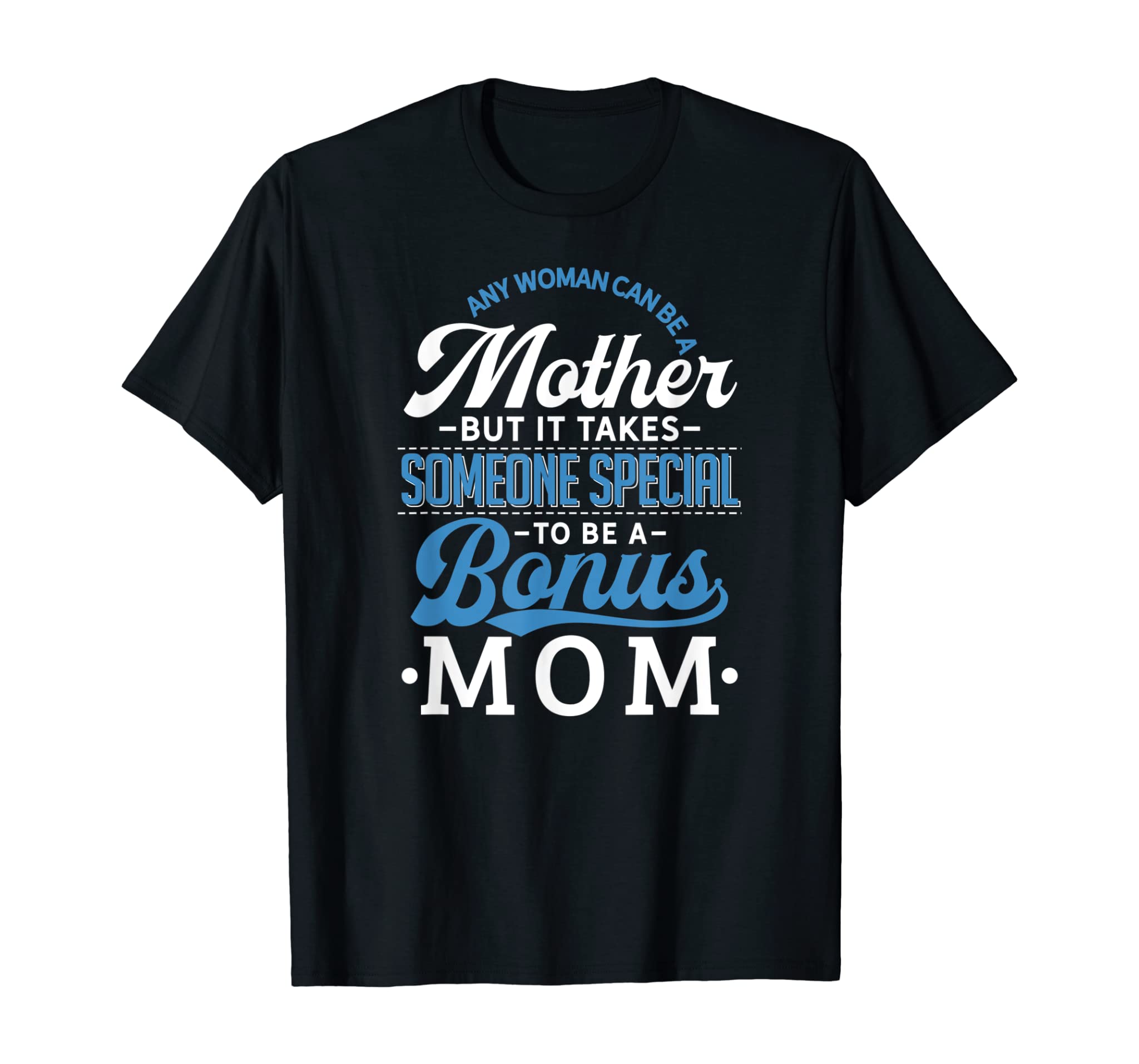 Bonus Mom Shirt Funny Mother’s Day Stepmom Stepmother Gift