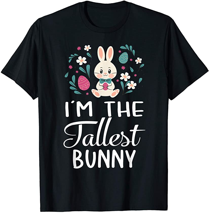 Vintage Funny Arts Happy Easter Sunday I’m The Tallest Bunny T-Shirt