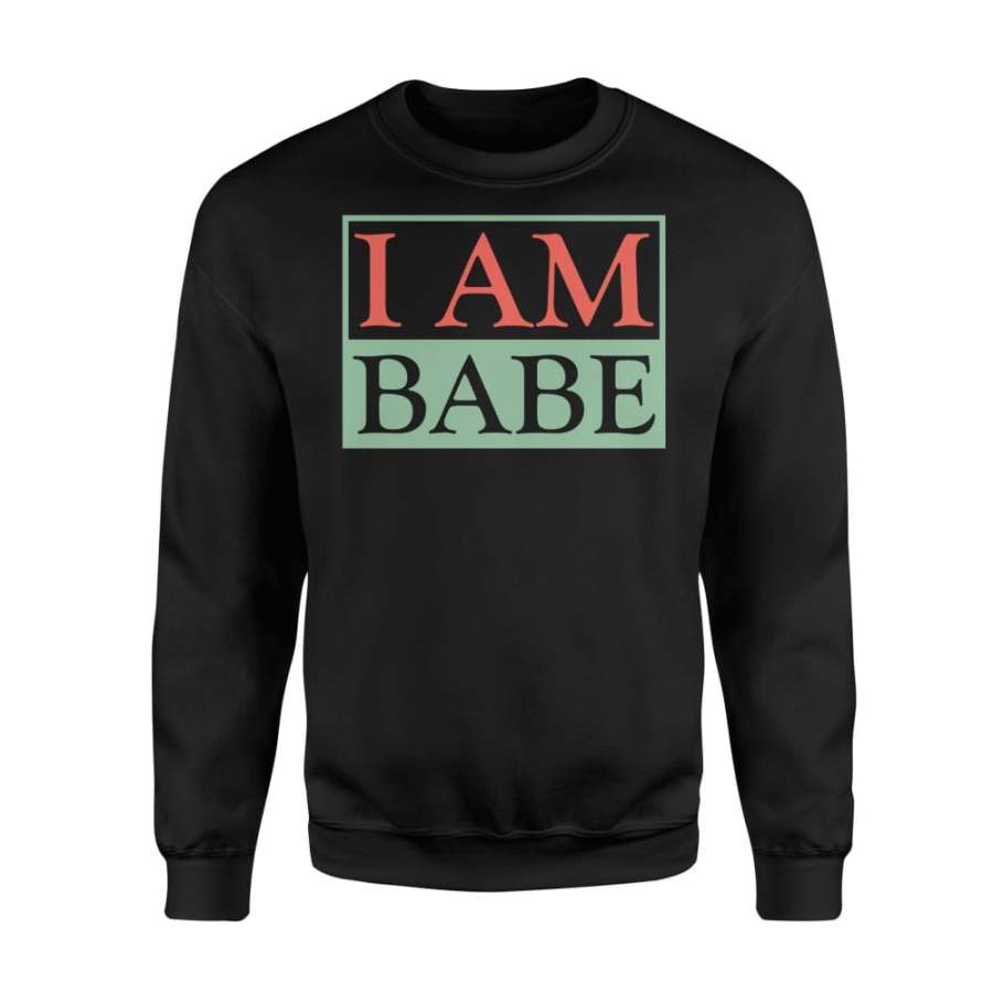 I Am Babe Couples Matching Shirt For Women – Standard Fleece Sweatshirt