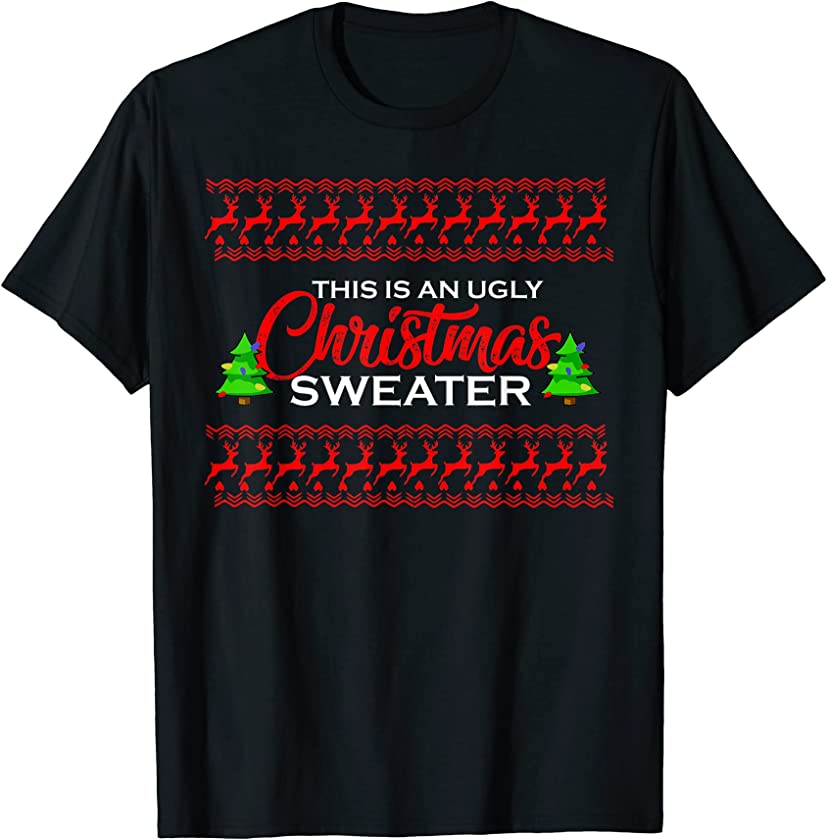 This is an Ugly Christmas Sweater xmas funny gift for adults T-Shirt