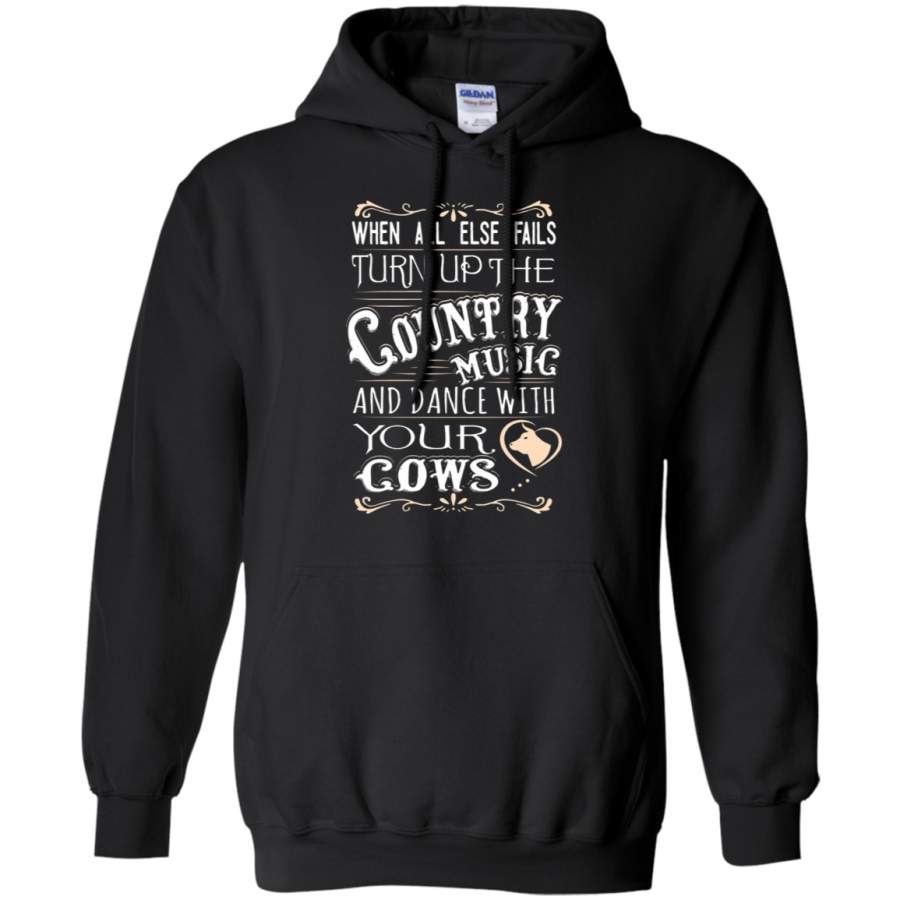 AGR When All Else Fails Country Music And Dance With Your Cows Hoodie