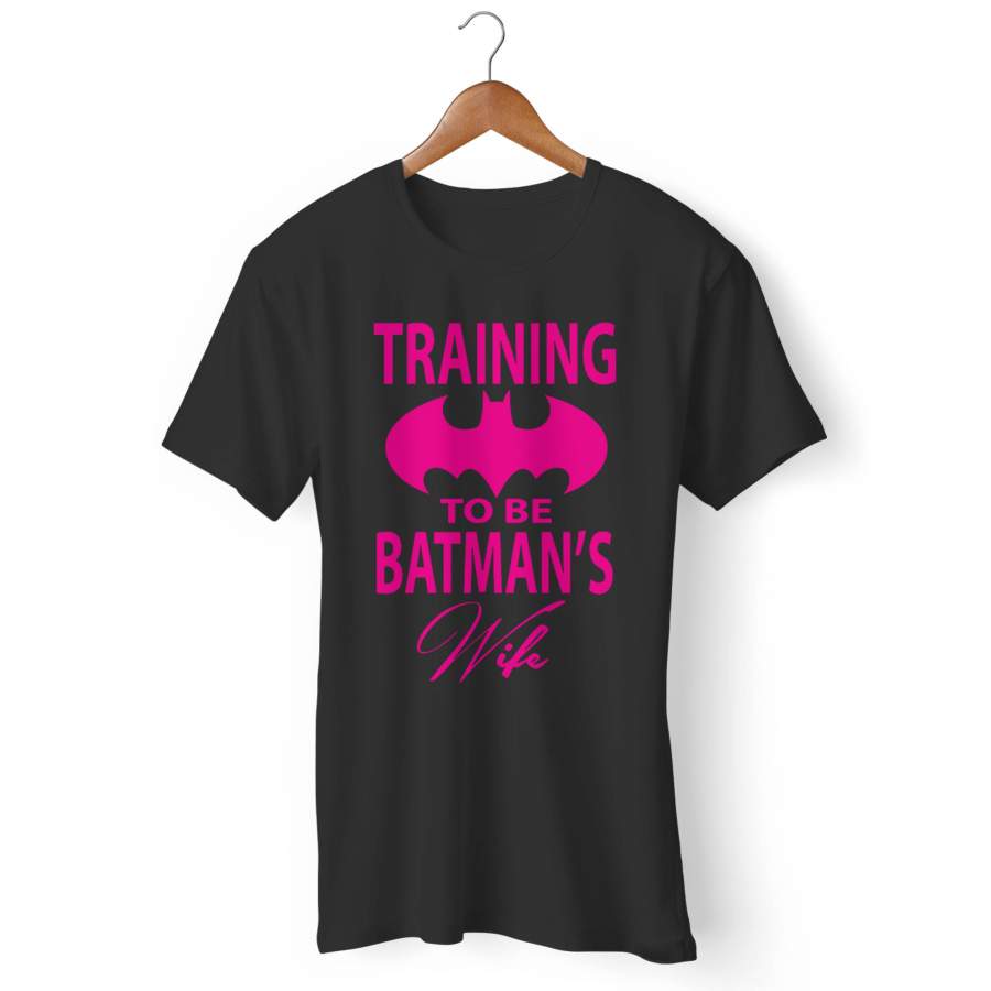 Training To Be Batman’s Wife Man’s T-Shirt