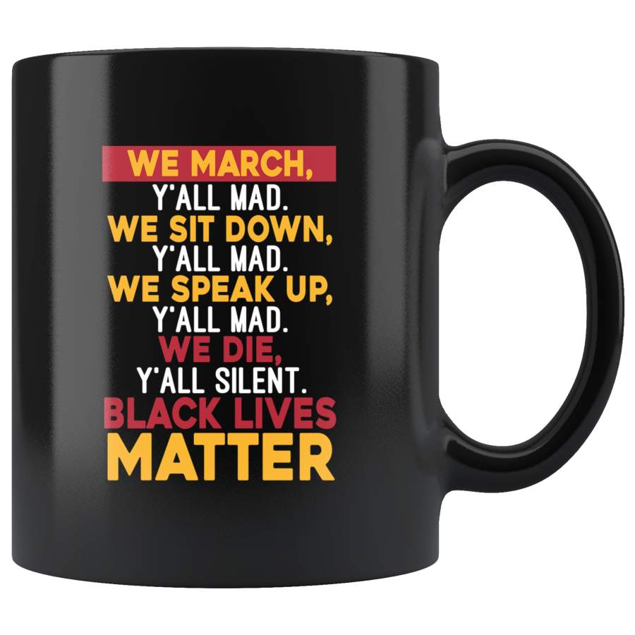 We Die Y’all Silent Black Lives Matter Shirt Equal Rights Black History Month Black Coffee Mug