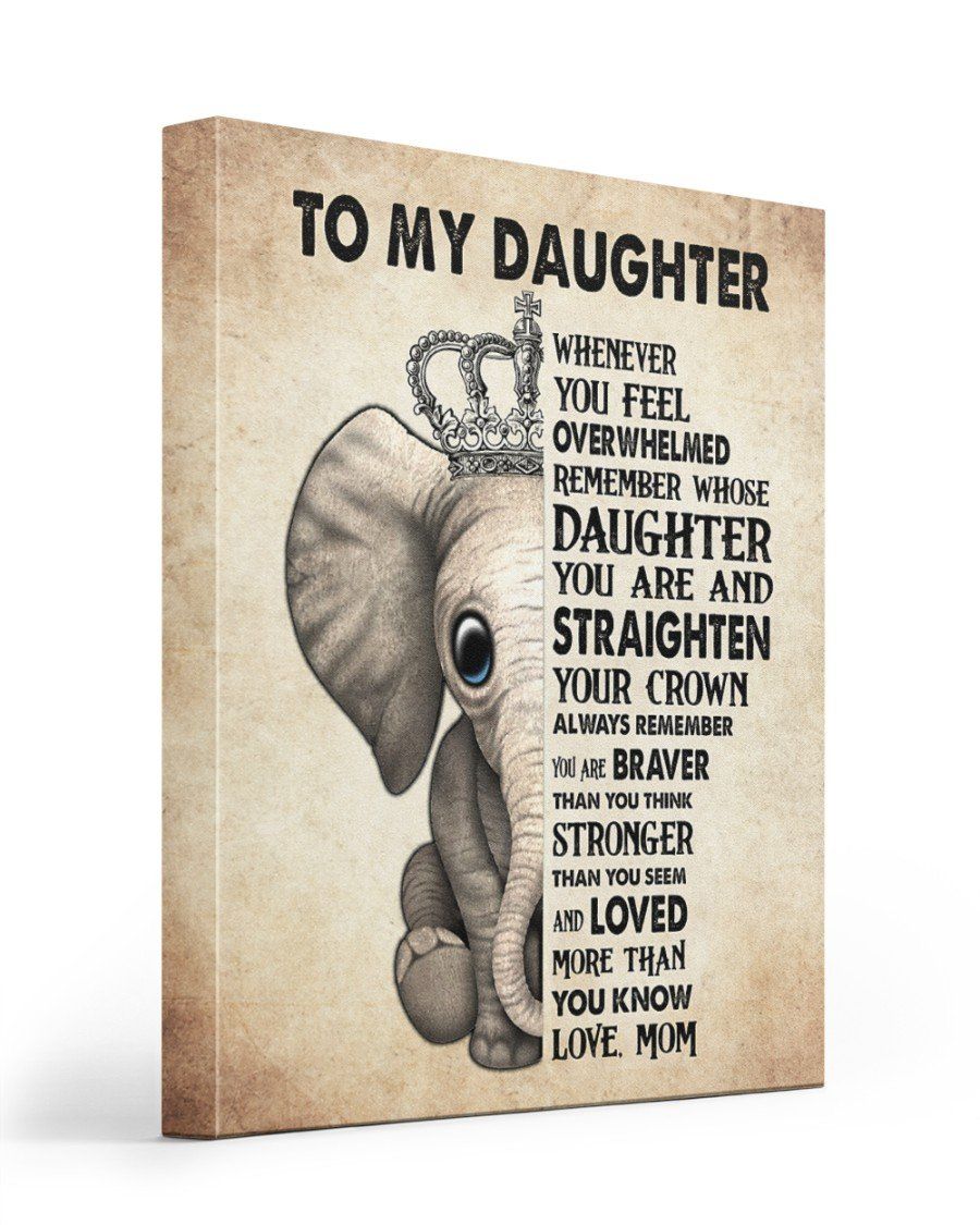 Baby Elephant Whenever You Feel Overwhelmed Matte Canvas To Daughter Matte Canvas