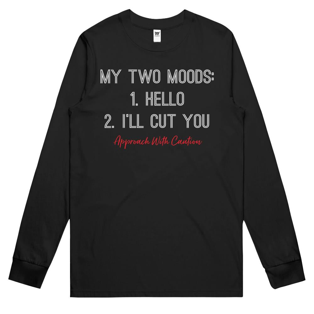 My Two Moods Hello I’Ll Cut You Funny Quote Long Sleeve T Shirts