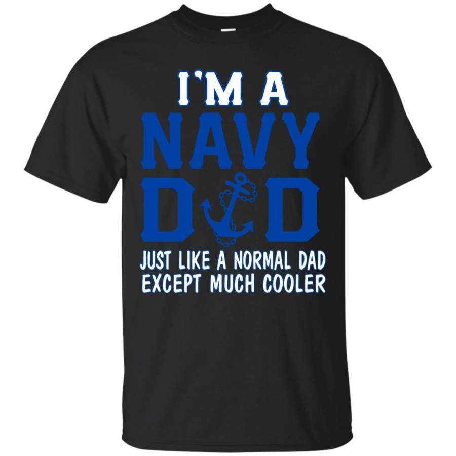 AGR Father s Day T-shirts I’m A Navy Dad Shirts Hoodies Sweatshirts