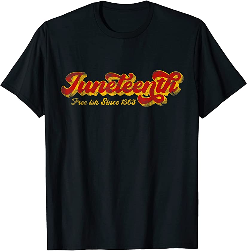 Vintage Juneteenth Free-ish Since 1865 African American T-Shirt