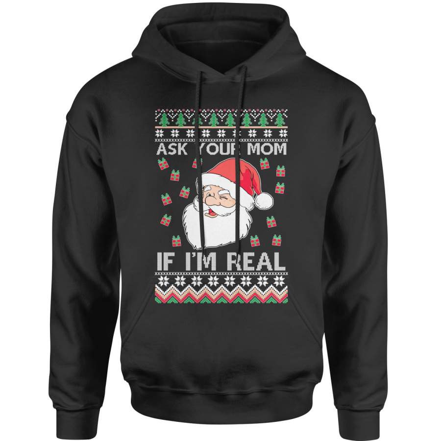 Ask Your Mom If Santa Is Real Ugly Christmas Adult Hoodie Sweatshirt