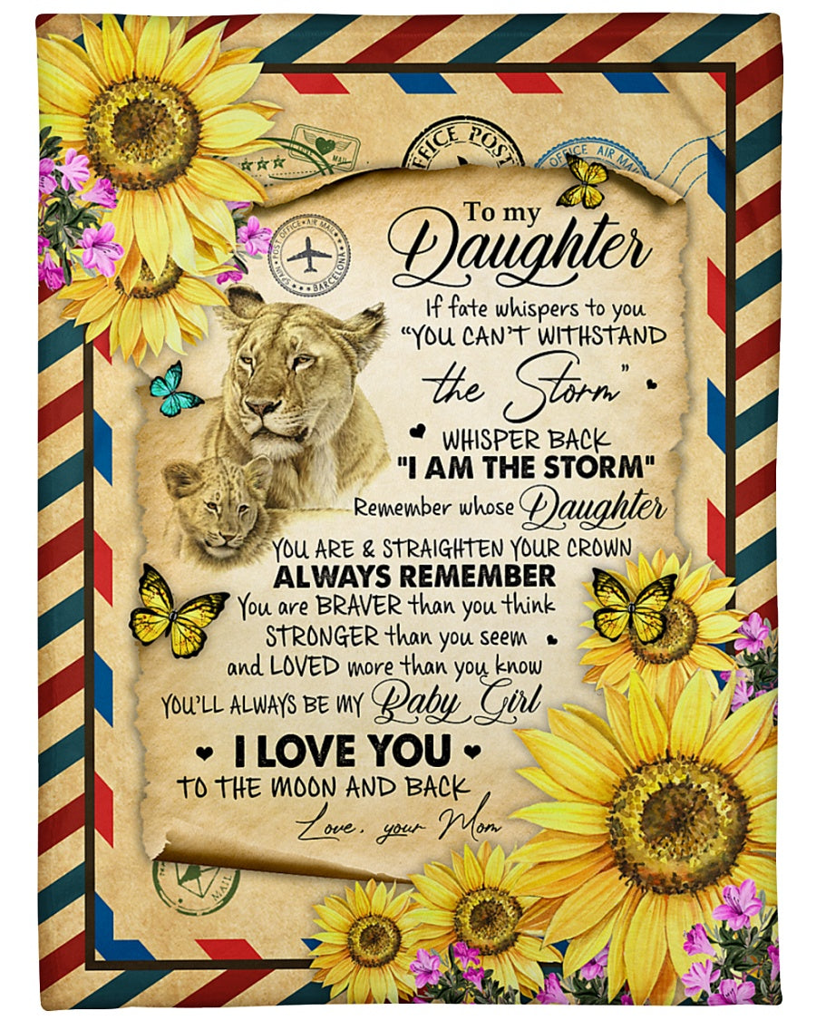 To My Daughter Fleece Blanket, I Am The Storm Gift For Daughter From Mom Home Decor Bedding Couch Sofa Soft And Comfy Cozy