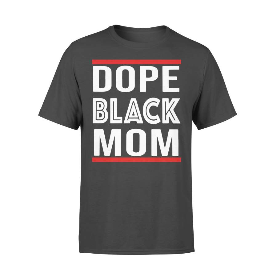 Dope Black Mom Mother’s Day Gift T-shirt